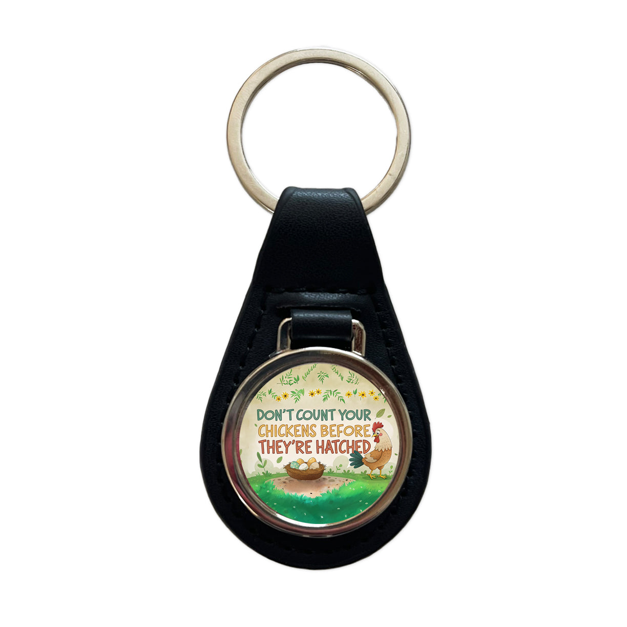 Don't Count Your Chickens Before They're Hatched Funny Saying Black Leather Metal Keychain