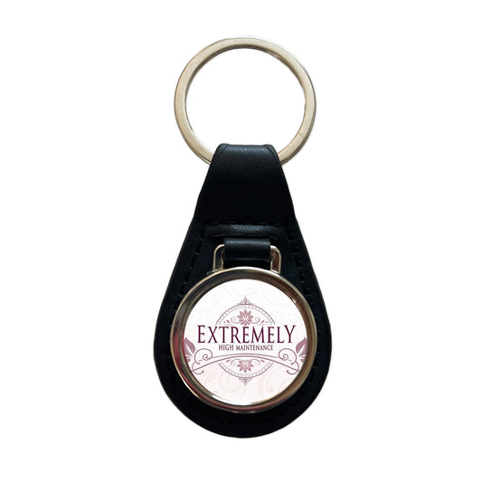 Extremely High Maintenance Funny Elegant Black Leather Metal Keychain
