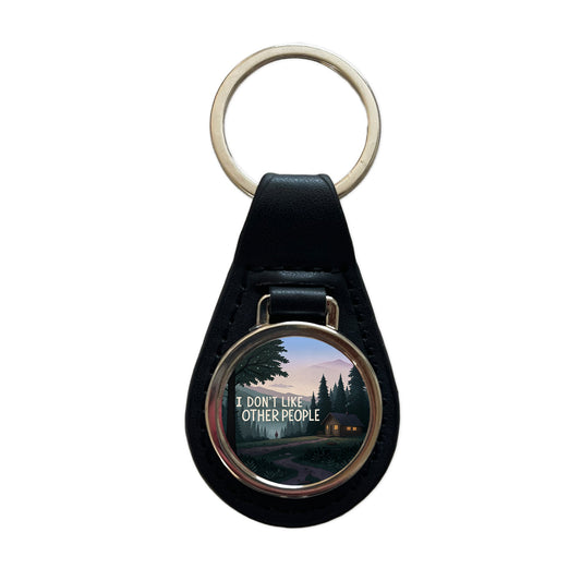 I Don't Like Other People Funny Cabin In The Woods Funny Black Leather Metal Keychain