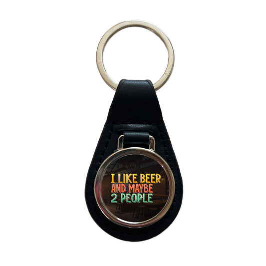 I Like Beer And Maybe 2 People Funny Black Leather Metal Keychain