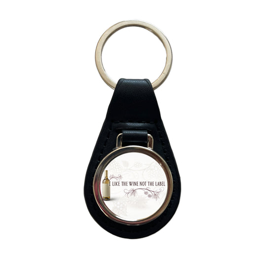 I Like The Wine Not The Label Funny Saying Black Leather Metal Keychain