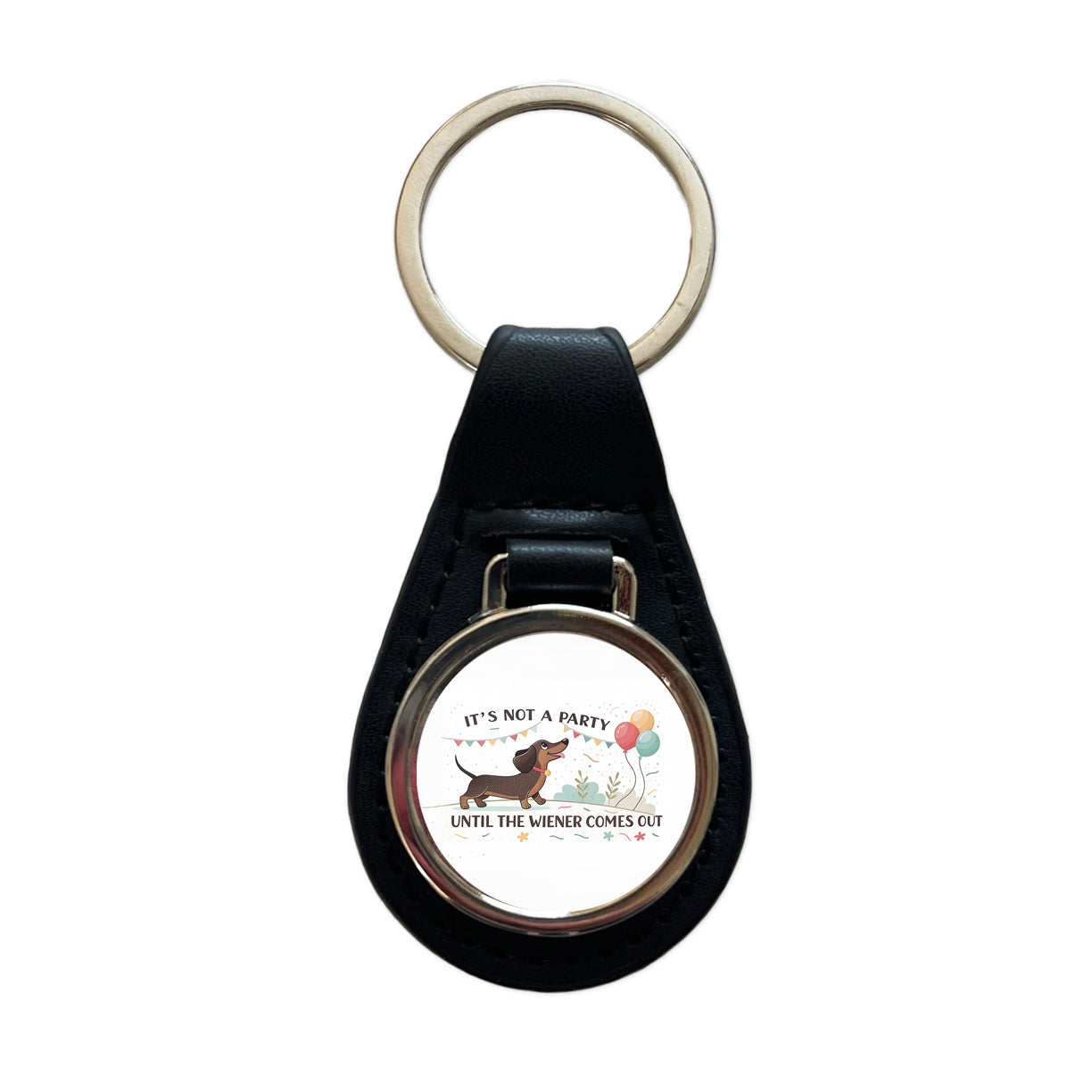 It's Not a Party Until The Wiener Comes Out Dachshund Dog Funny Black Leather Metal Keychain