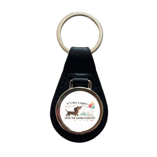 It's Not a Party Until The Wiener Comes Out Dachshund Dog Funny Black Leather Metal Keychain