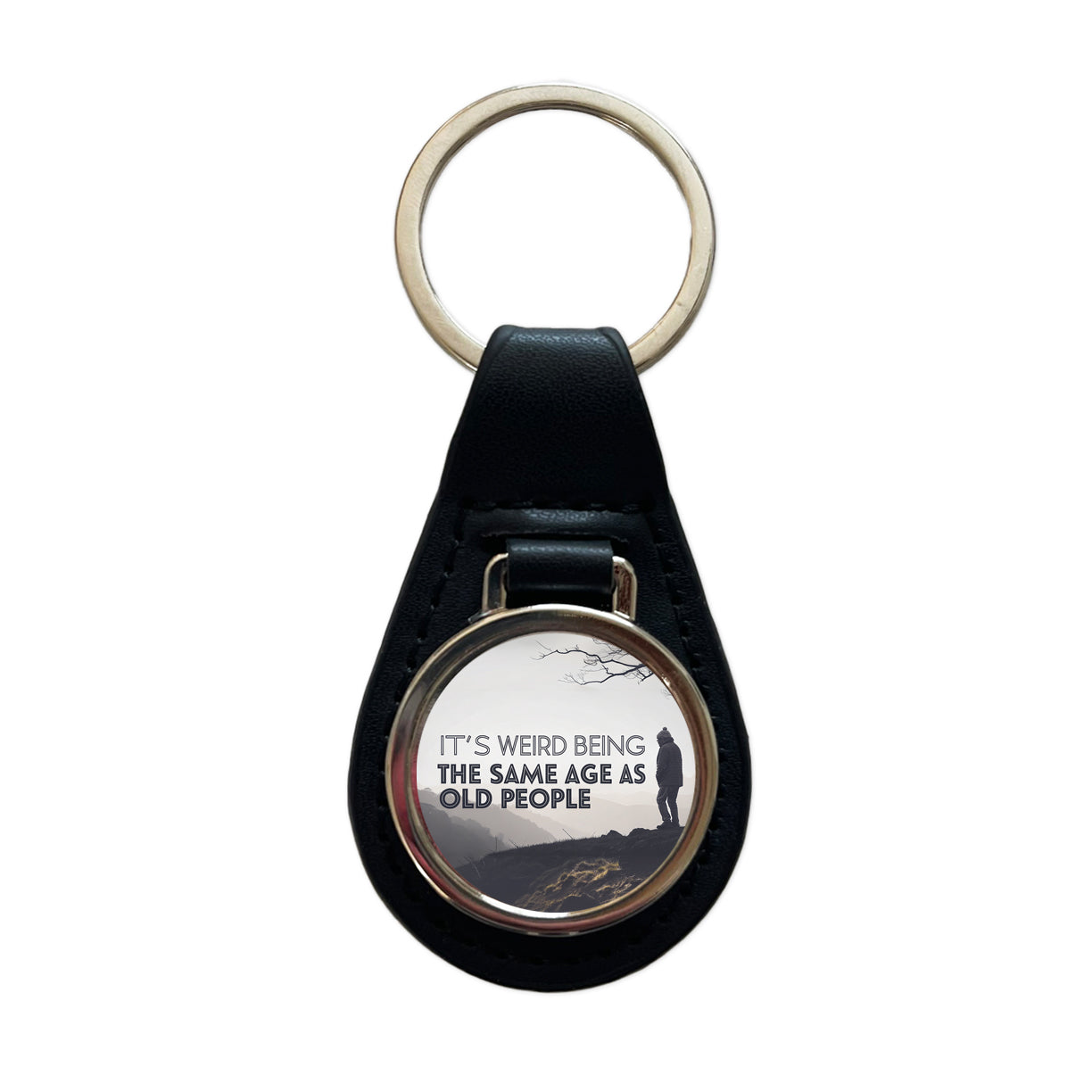 It's Weird Being The Same Age As Old People Funny Black Leather Metal Keychain