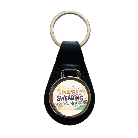 Maybe Swearing Will Help Funny Black Leather Metal Keychain