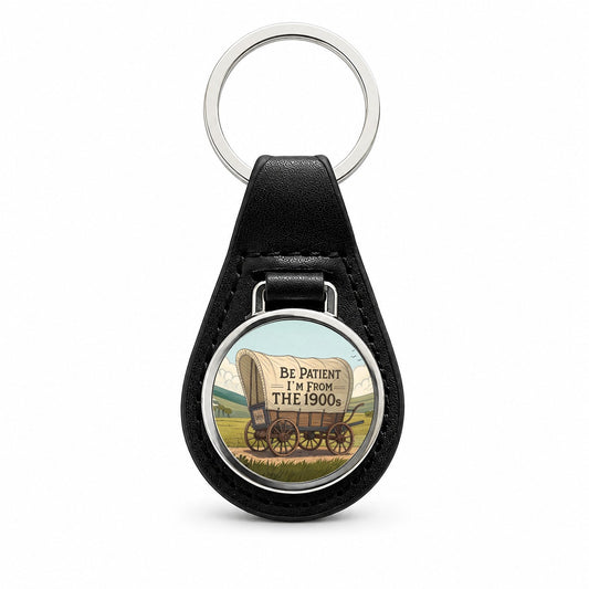 Be Patient I'm From The 1900s Covered Wagon Black Leather Metal Keychain