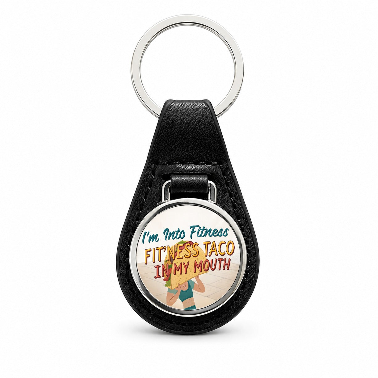 I'm Into Fitness Fit'ness Taco In My Mouth Funny Black Leather Metal Keychain