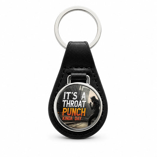 It's A Throat Punch Kinda Day Funny Black Leather Metal Keychain