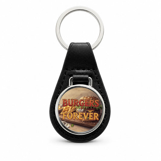 Burgers Are Forever Funny Black Leather Metal Keychain