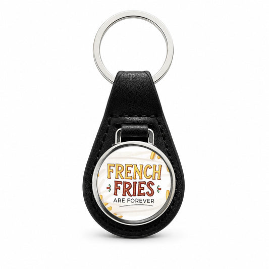 French Fries Are Forever Funny Black Leather Metal Keychain