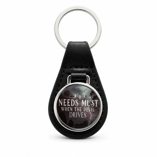 Needs Must When The Devil Drives Old Proverb Black Leather Metal Keychain