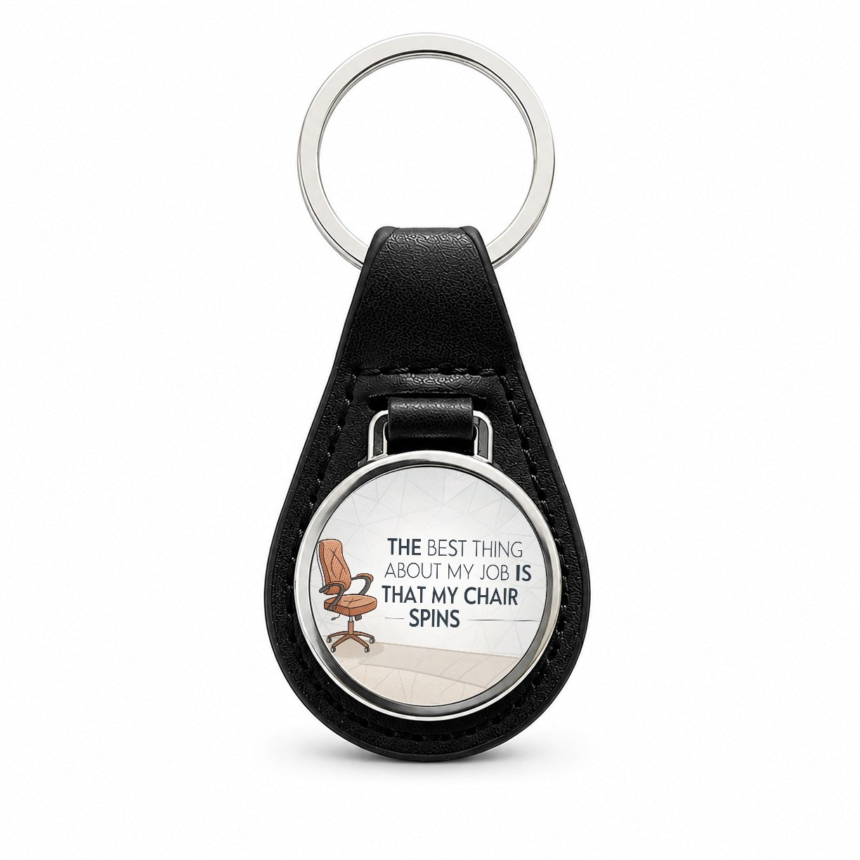 Best Thing About My Job Is My Chair Spins Funny Black Leather Metal Keychain
