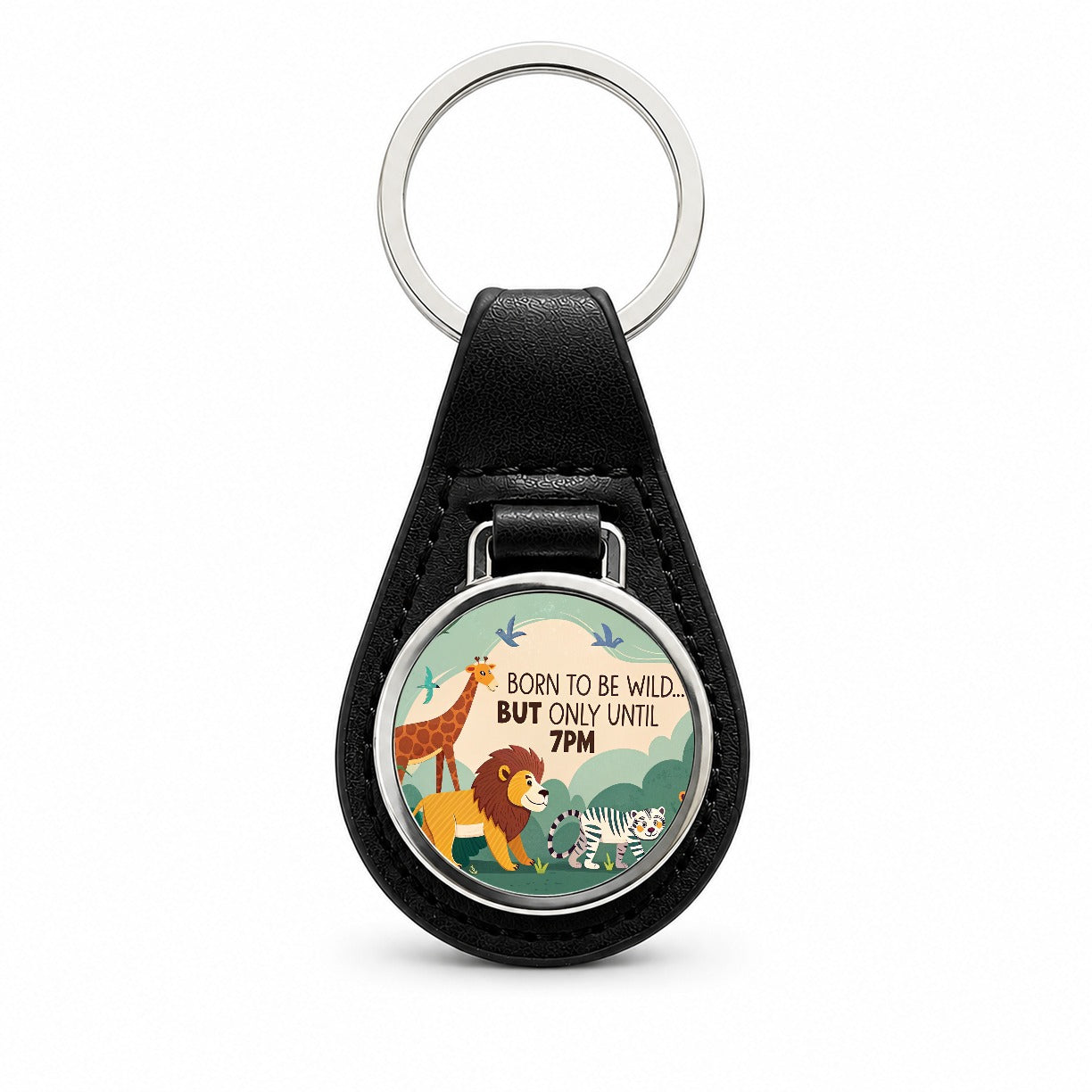Born to be Wild But Only Until 7pm Funny Black Leather Metal Keychain