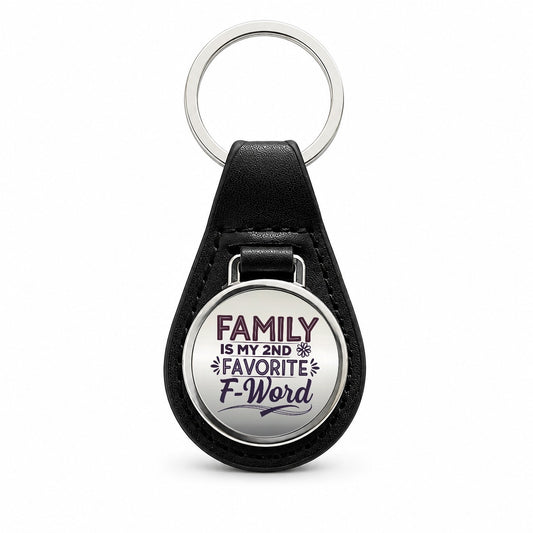 Family is My 2nd Second Favorite F-Word Black Leather Metal Keychain
