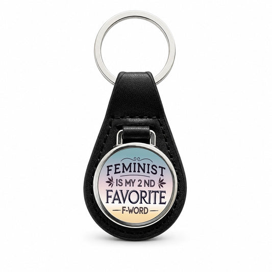 Feminist is My 2nd Favorite F-Word Funny Black Leather Metal Keychain