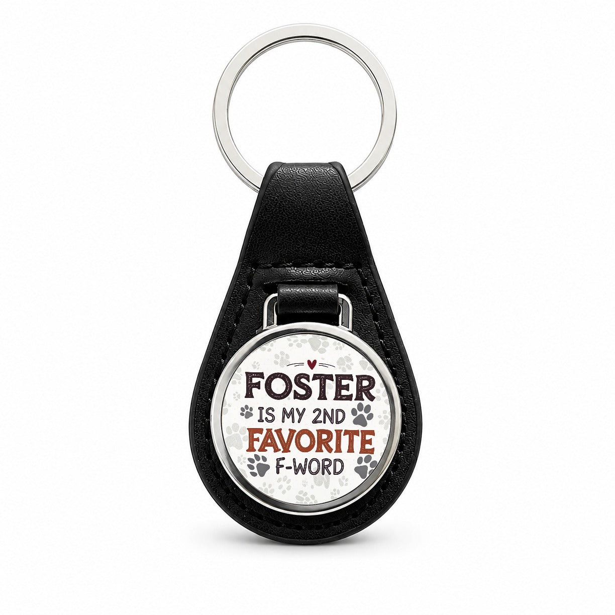 Foster is My 2nd Favorite F-Word Dog Cat Adopt Black Leather Metal Keychain