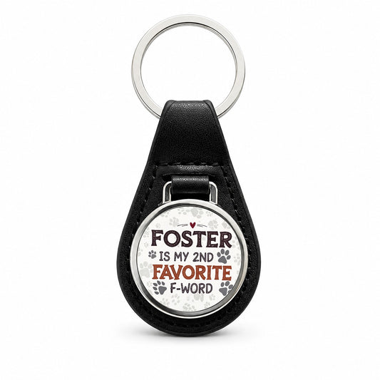 Foster is My 2nd Favorite F-Word Dog Cat Adopt Black Leather Metal Keychain