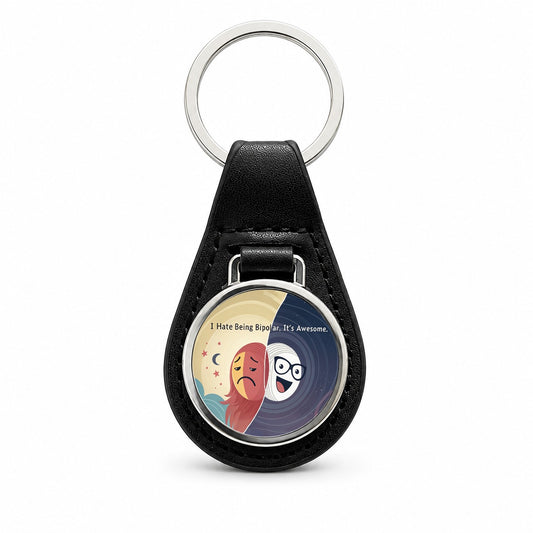 I Hate Being Bipolar It's Awesome Funny Black Leather Metal Keychain