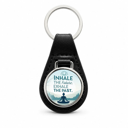 Inhale The Future Exhale The Past Inspirational Yoga Black Leather Metal Keychain
