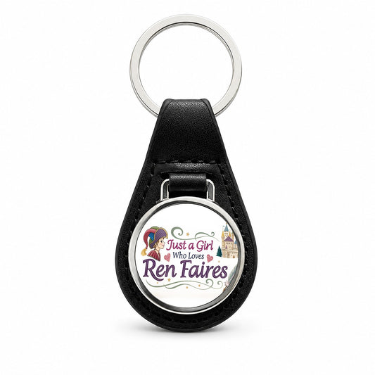 Just A Girl Who Loves Ren Renaissance Faires Black Leather Metal Keychain