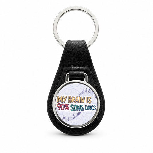 My Brain is 90 Percent Song Lyrics Funny Black Leather Metal Keychain