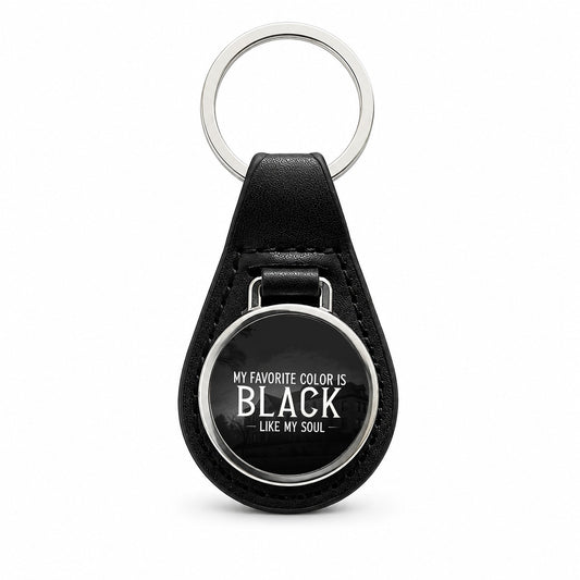 My Favorite Color Is Black Like My Soul Funny Black Leather Metal Keychain