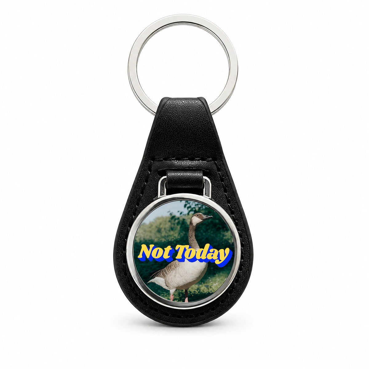 Not Today Goose Funny Black Leather Metal Keychain