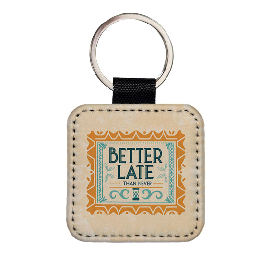 Better Late Than Never Humorous Square Faux Leather Keychain