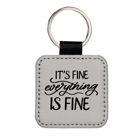 It's Fine Everything Is Fine Square Faux Leather Keychain