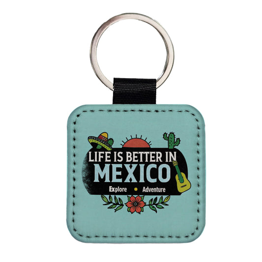 Life Is Better In Mexico Square Faux Leather Keychain