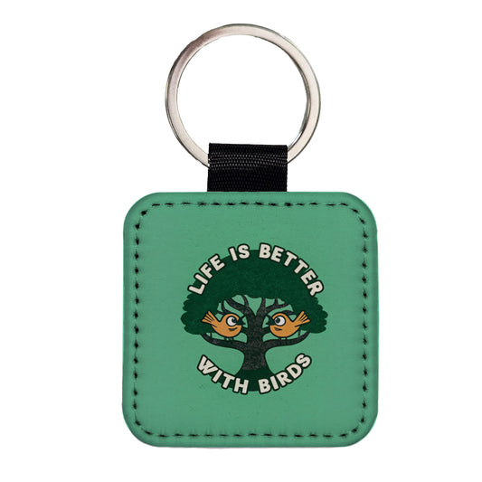 Life Is Better With Birds Square Faux Leather Keychain
