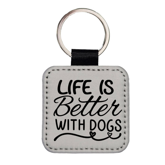 Life Is Better With Dogs Gray Square Faux Leather Keychain