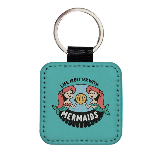 Life Is Better With Mermaids Square Faux Leather Keychain