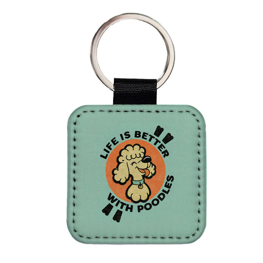 Life Is Better With Poodles Square Faux Leather Keychain
