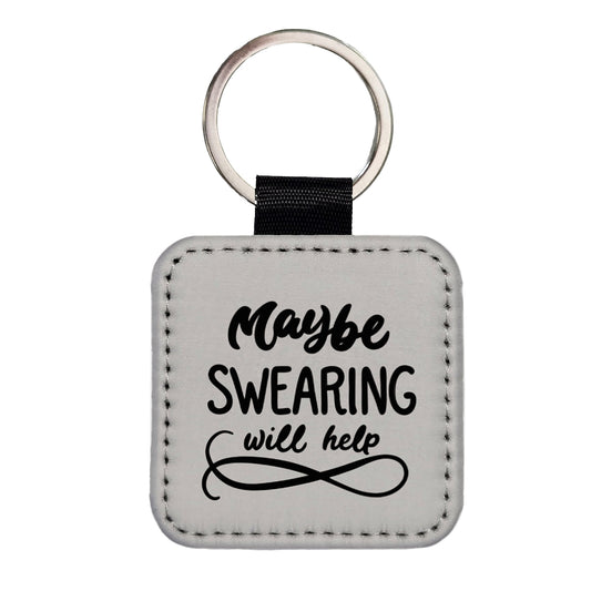 Maybe Swearing Will Help Funny Script Square Faux Leather Keychain