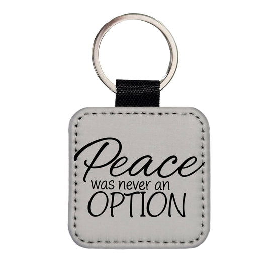 Peace Was Never An Option Funny Square Faux Leather Keychain