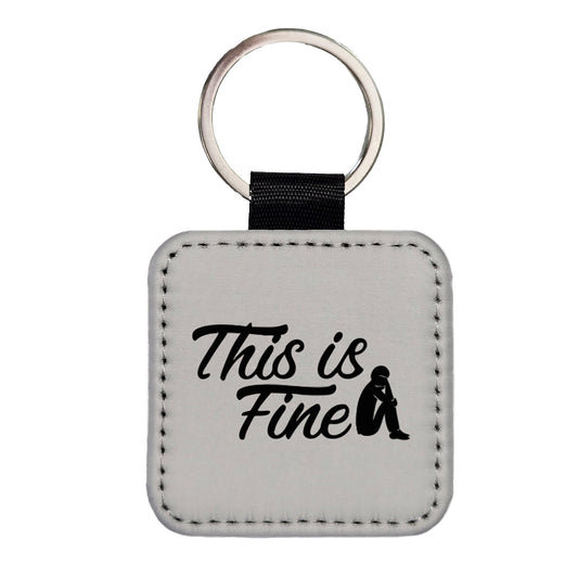 This Is Fine Funny Square Faux Leather Keychain