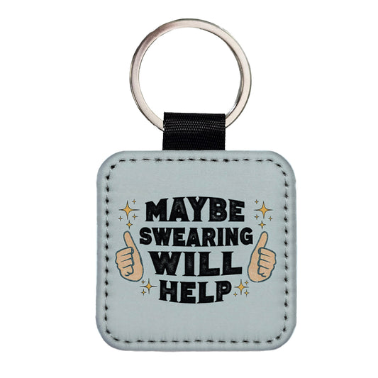 Maybe Swearing Will Help Square Faux Leather Keychain