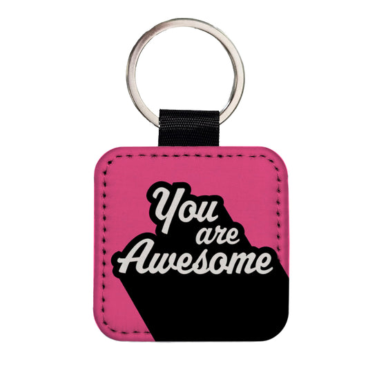 You Are Awesome Funny Inspirational Pink Square Faux Leather Keychain