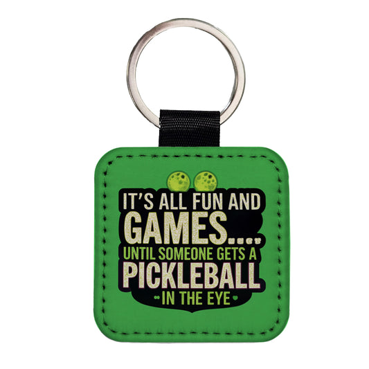 Fun and Games Until Someone Gets a Pickleball in Eye Funny Square Faux Leather Keychain