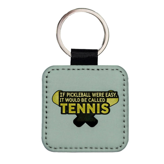 If Pickleball Were Easy It Would Be Called Tennis Funny Square Faux Leather Keychain