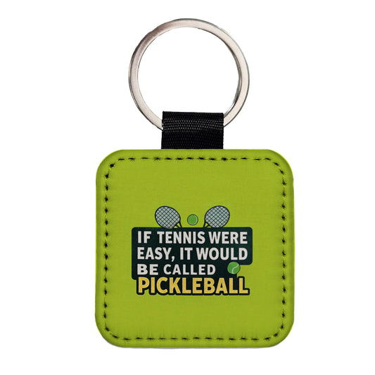 If Tennis Were Easy It Would Be Called Pickleball Funny Square Faux Leather Keychain