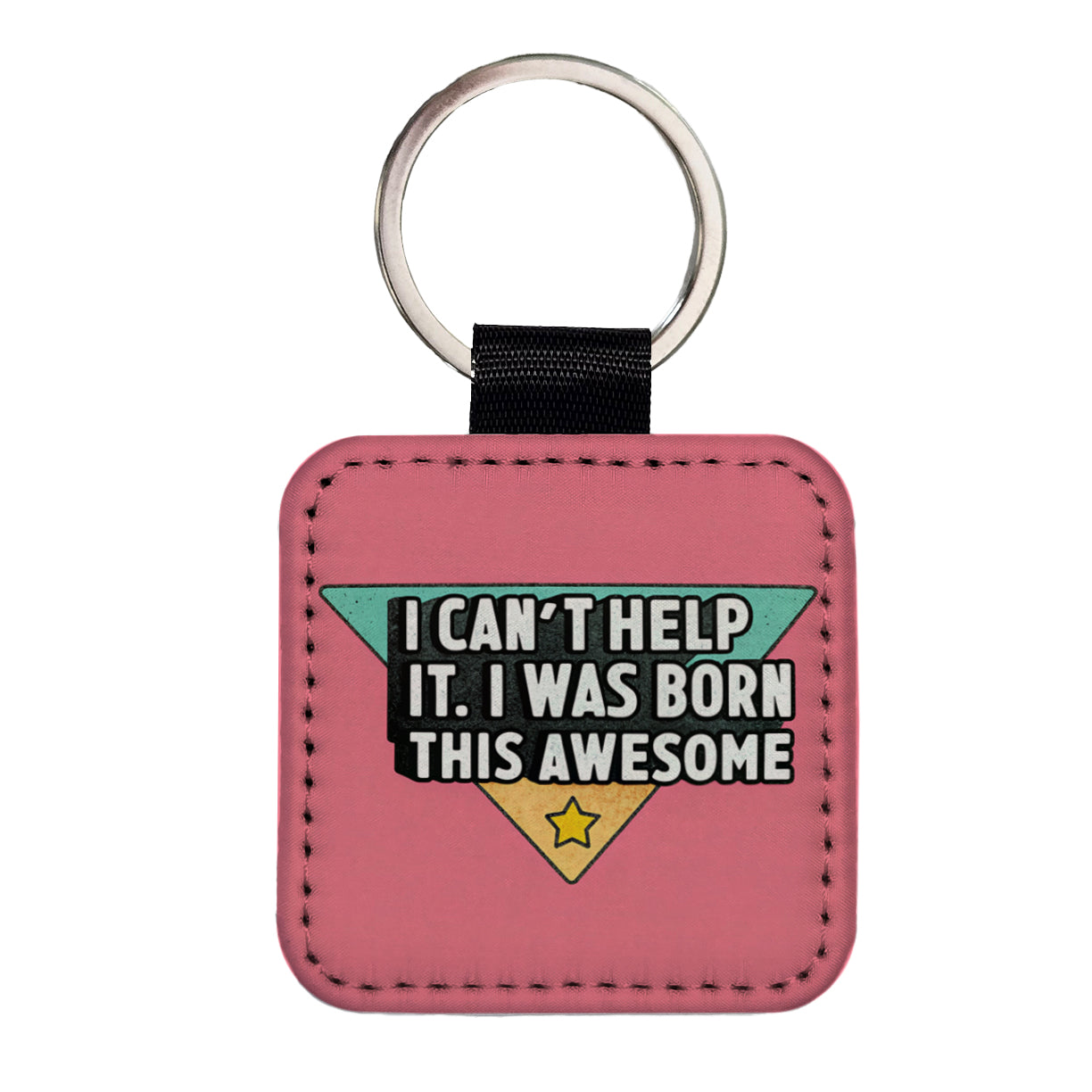 Can't Help It I Was Born This Awesome Funny Square Faux Leather Keychain