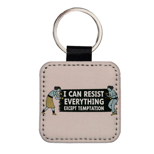 I Can Resist Everything Except Temptation Funny Square Faux Leather Keychain
