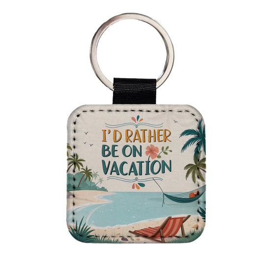 I'd Rather Be On Vacation Tropical Beach Square Faux Leather Keychain