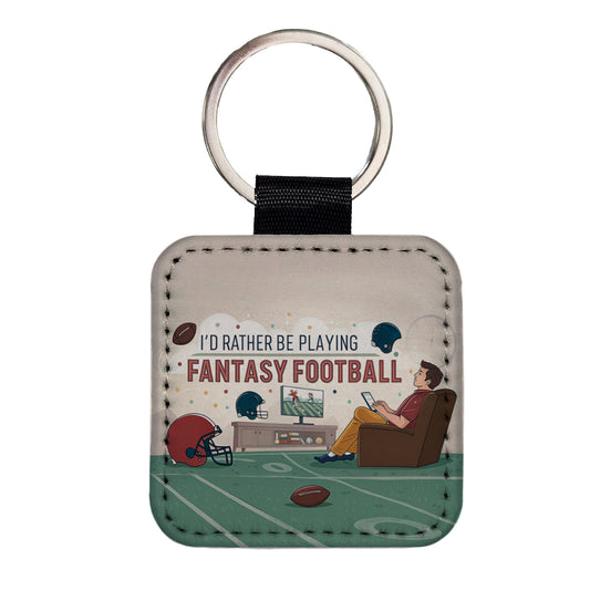 I'd Rather Be Playing Fantasy Football Square Faux Leather Keychain