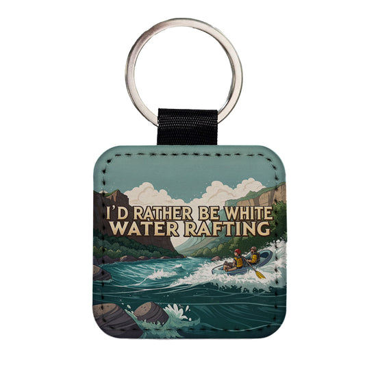 I'd Rather Be White Water Rafting Rapids Square Faux Leather Keychain