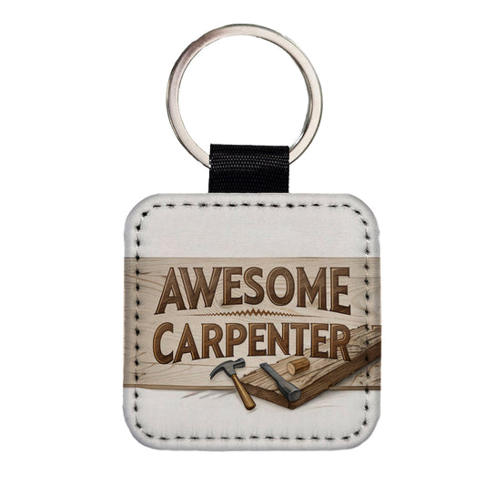 Awesome Carpenter Inspirational Square Faux Leather Keychain