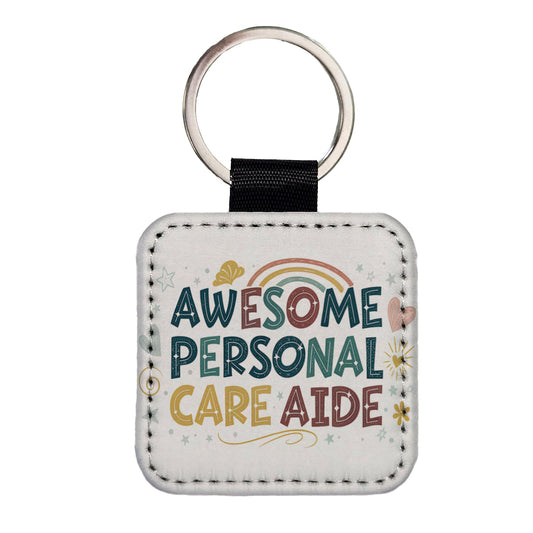 Awesome Personal Care Aide Home Health Inspirational Square Faux Leather Keychain