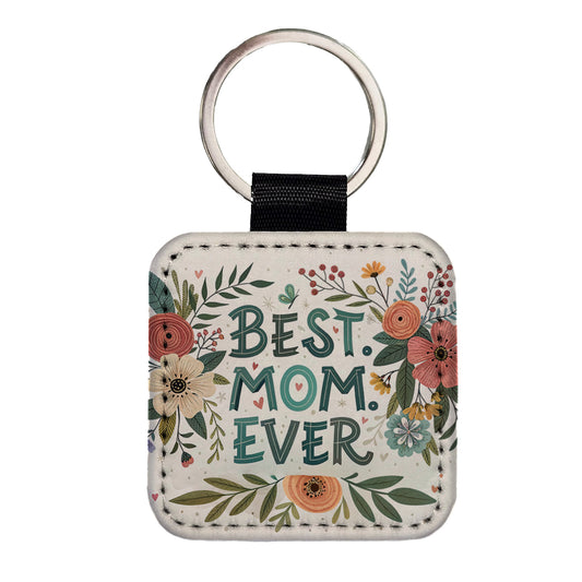 Best Mom Ever Mother's Day Flowers Theme Square Faux Leather Keychain
